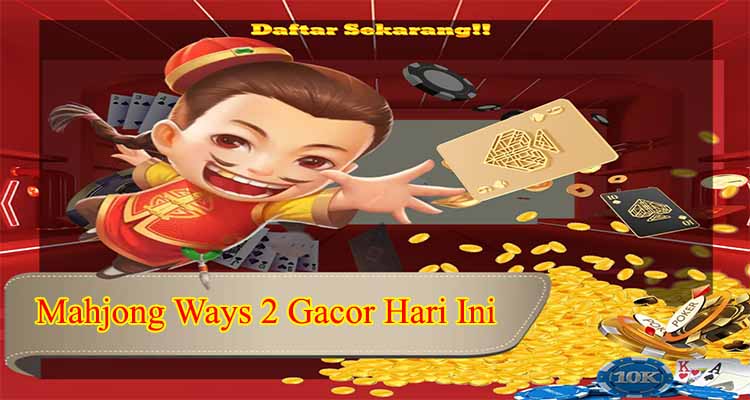 Mahjong Ways 2 Gacor Hari Ini